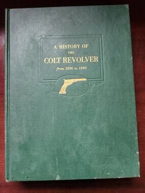 A History of the Colt Revolver 1836-1940 Haven Belden Bonanza Books Reference